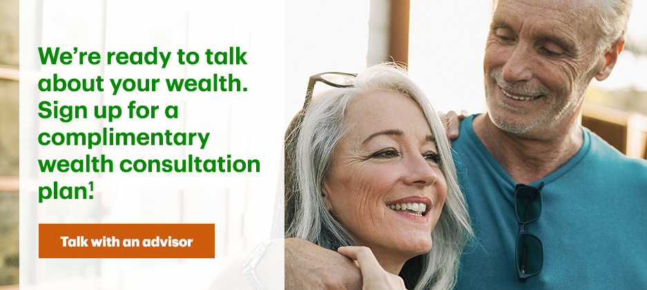 We're ready to talk about your wealth. Sign up for a complimentary wealth consultation plan.
